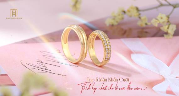 Top 5 mẫu nhẫn cưới thích hợp nhất cho lễ cưới đầu năm