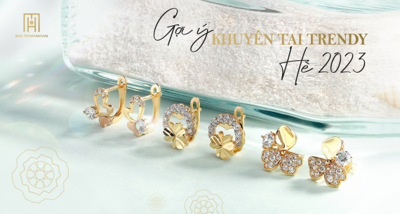 Gợi ý khuyên tai trendy hè 2023
