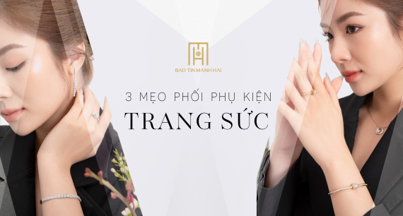3 mẹo phối phụ kiện trang sức hay ho
