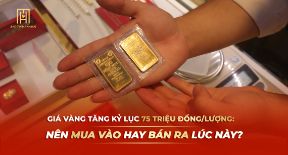 Giá vàng 20/12/2023 tăng kỷ lục 75 triệu đồng/lượng: Nên mua vào hay bán ra lúc này?