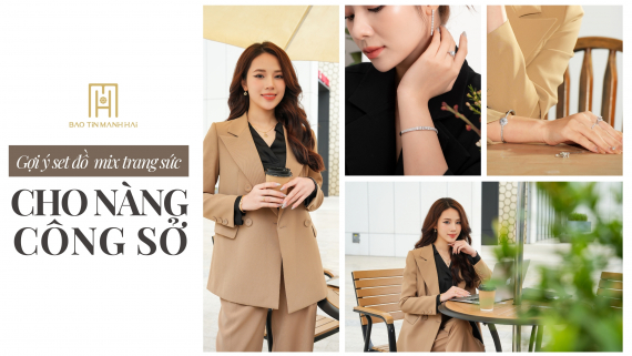Gợi ý set đồ mix trang sức cho nàng công sở