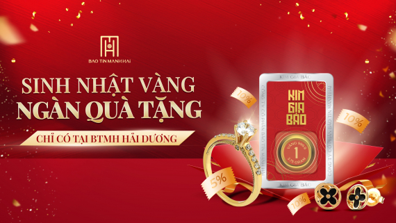 Ngàn ưu đãi và quà tặng đón sinh nhật 1 tuổi Bảo Tín Mạnh Hải - CN Hải Dương 