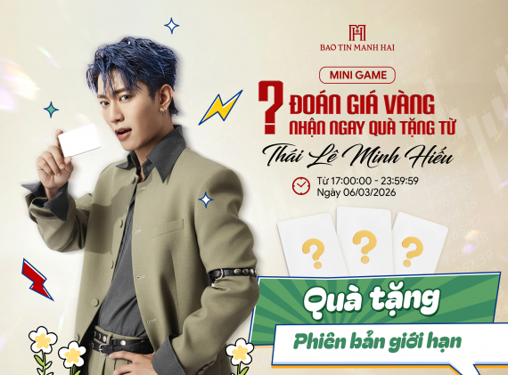 MINIGAME ĐOÁN GIÁ VÀNG - NHẬN NGAY QUÀ TẶNG PHIÊN BẢN GIỚI HẠN TỪ THÁI LÊ MINH HIẾU VÀ BẢO TÍN MẠNH HẢI